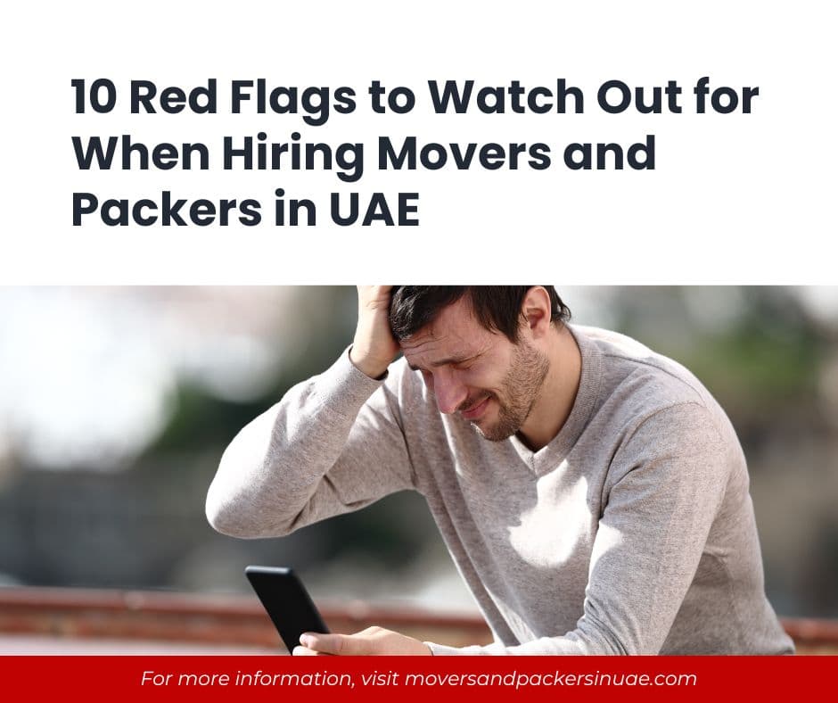 10 red flags to watch out for when hiring movers and packers in uae